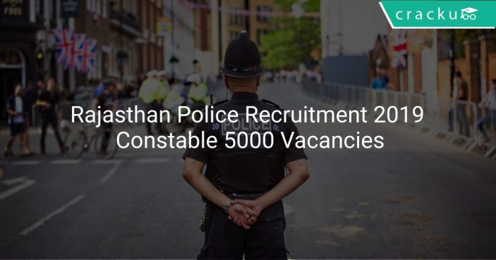 Rajasthan Police Recruitment 2019 Constable 5000 Vacancies