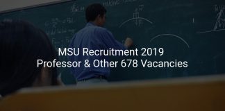 MSU Recruitment 2019 Professor, Associate Professor & Other 678 Vacancies