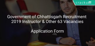 Government of Chhattisgarh Recruitment 2019 Instructor & Other 63 Vacancies