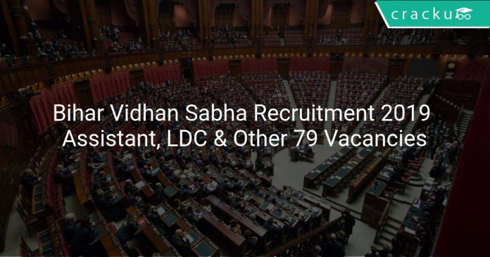 Bihar Vidhan Sabha Recruitment 2019 Assistant, LDC & Other 79 Vacancies