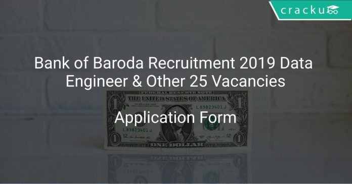 Bank of Baroda Recruitment 2019 Data Engineer & Other 25 Vacancies