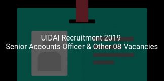 UIDAI Recruitment 2019 Senior Accounts Officer & Other 08 Vacancies