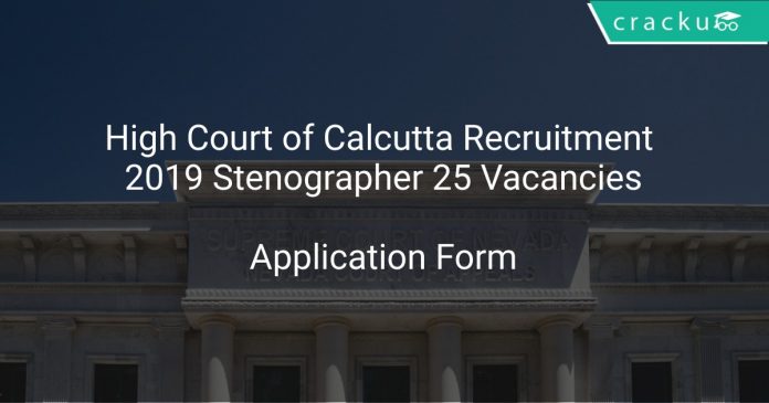 High Court of Calcutta Recruitment 2019 Stenographer 25 Vacancies