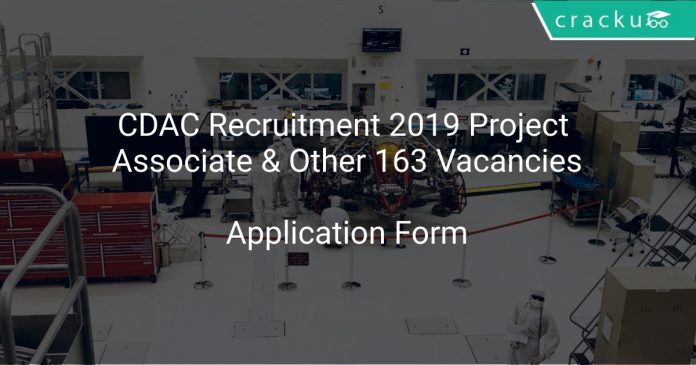 CDAC Recruitment 2019 Project Associate & Other 163 Vacancies