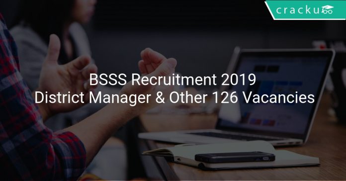 BSSS Recruitment 2019 District Manager & Other 126 Vacancies