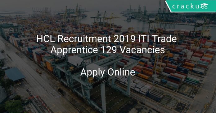 HCL Recruitment 2019 ITI Trade Apprentice 129 Vacancies