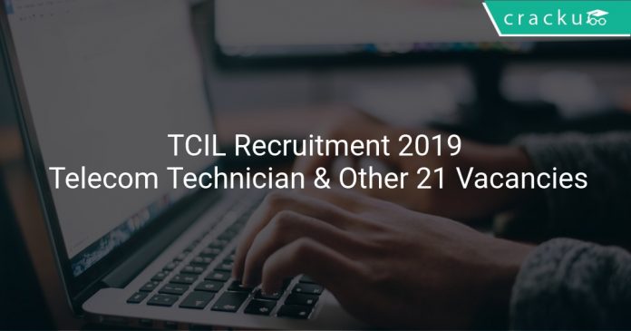 TCIL Recruitment 2019 Telecom Technician & Other 21 Vacancies