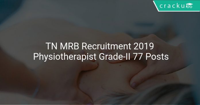 TN MRB Recruitment 2019 Physiotherapist Grade-II 77 Posts