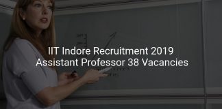 IIT Indore Recruitment 2019 Assistant Professor 38 Vacancies