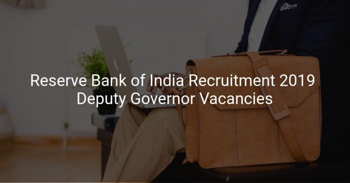 Reserve Bank of India Recruitment 2019 Deputy Governor Vacancies