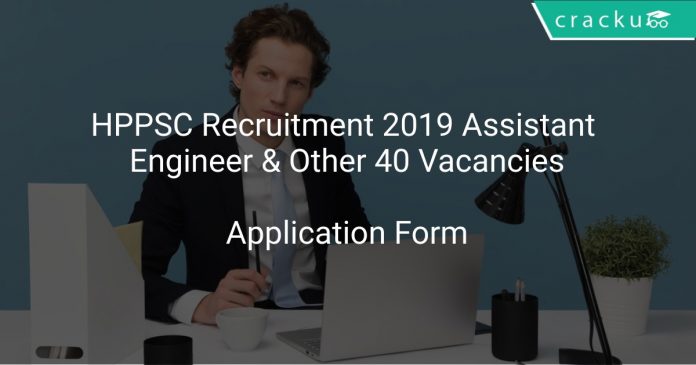 HPPSC Recruitment 2019 Assistant Engineer & Other 40 Vacancies