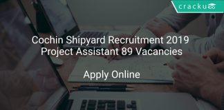 Cochin Shipyard Recruitment 2019 Project Assistant 89 Vacancies