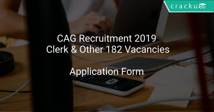 CAG Recruitment 2019 Clerk & Other 182 Vacancies