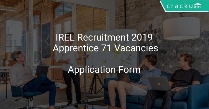 IREL Recruitment 2019 Apprentice 71 Vacancies