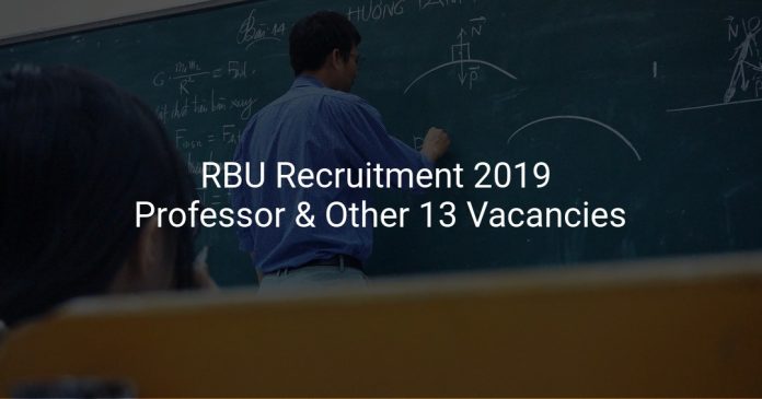 RBU Recruitment 2019 Professor & Other 13 Vacancies