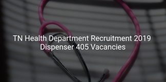 TN Health Department Recruitment 2019 Dispenser 405 Vacancies