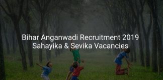 Bihar Anganwadi Recruitment 2019 Sahayika & Sevika Vacancies