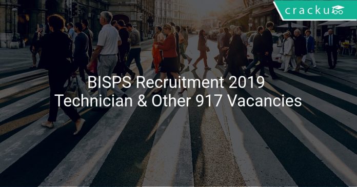 BISPS Recruitment 2019 Technician & Other 917 Vacancies