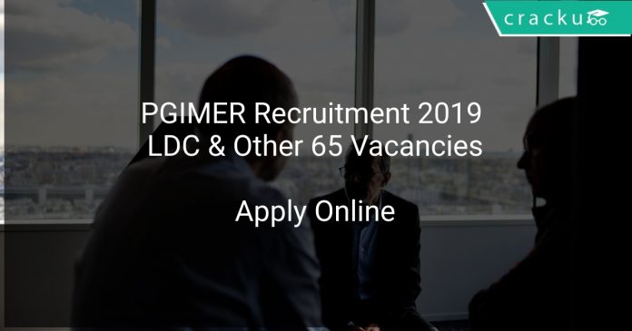 PGIMER Recruitment 2019 LDC & Other 65 Vacancies