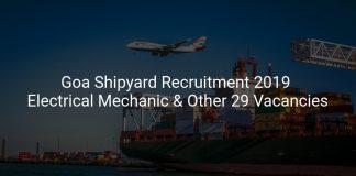 Goa Shipyard Recruitment 2019 Electrical Mechanic & Other 29 Vacancies