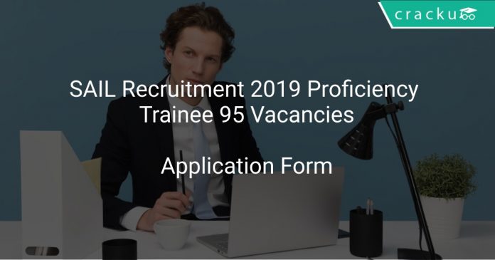 SAIL Recruitment 2019 Proficiency Trainee 95 Vacancies