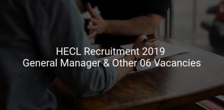 HECL Recruitment 2019 General Manager & Other 06 Vacancies