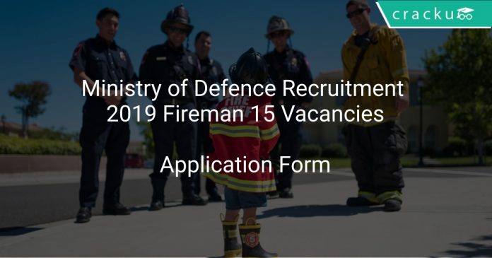 Ministry of Defence Recruitment 2019 Fireman 15 Vacancies