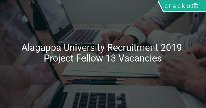 Alagappa University Recruitment 2019 Project Fellow 13 Vacancies
