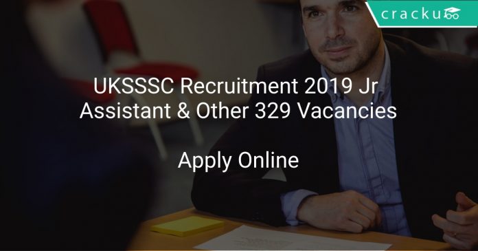 UKSSSC Recruitment 2019 Jr Assistant & Other 329 Vacancies