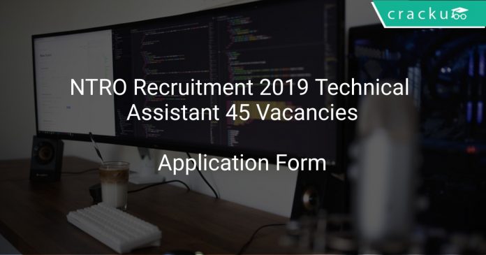NTRO Recruitment 2019 Technical Assistant 45 Vacancies