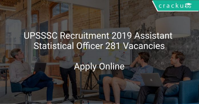 UPSSSC Recruitment 2019 Assistant Statistical Officer 281 Vacancies