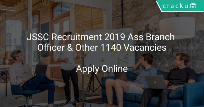 JSSC Recruitment 2019 Ass Branch Officer & Other 1140 Vacancies