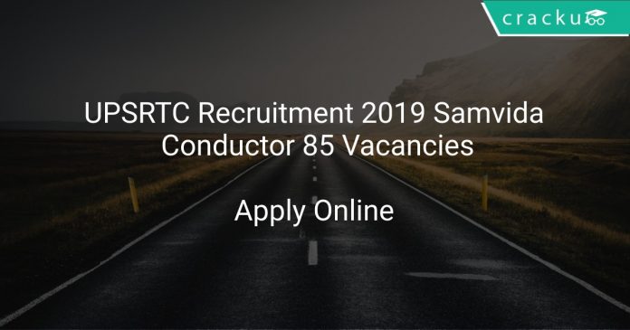 UPSRTC Recruitment 2019 Samvida Conductor 85 Vacancies