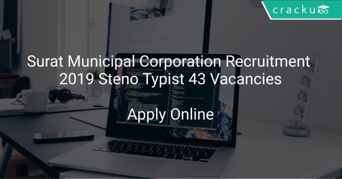 Surat Municipal Corporation Recruitment 2019 Steno Typist 43 Vacancies