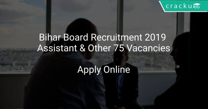 Bihar Board Recruitment 2019 Assistant & Other 75 Vacancies