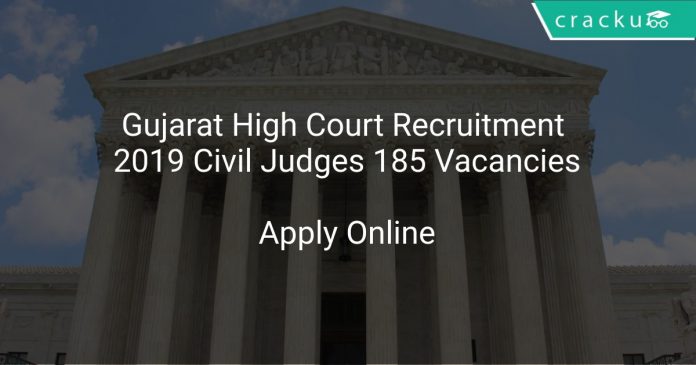 Gujarat High Court Recruitment 2019 Civil Judges 185 Vacancies