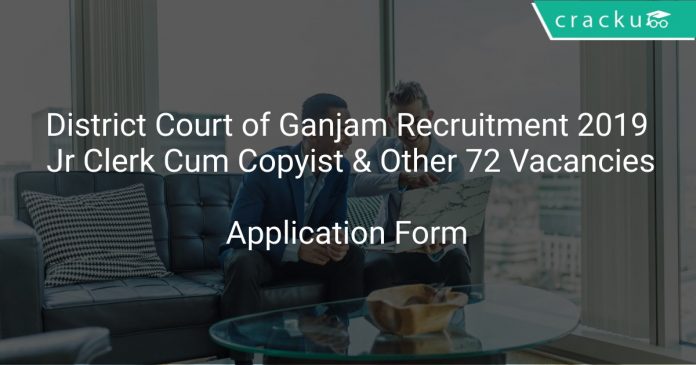 District Court of Ganjam Recruitment 2019 Jr Clerk Cum Copyist & Other 72 Vacancies