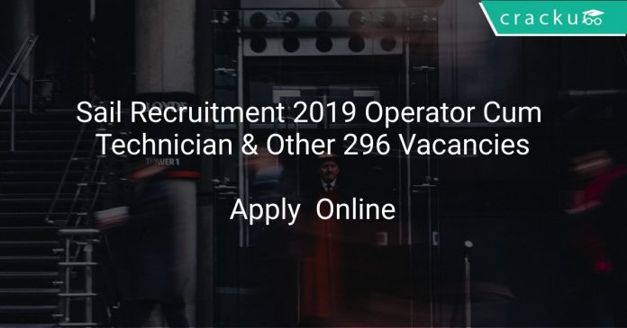 Sail Recruitment 2019 Operator Cum Technician & Other 296 Vacancies
