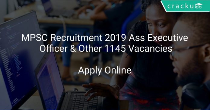 MPSC Recruitment 2019 Ass Executive Officer & Other 1145 Vacancies