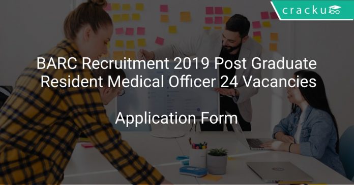 BARC Recruitment 2019 Post Graduate Resident Medical Officer 24 Vacancies