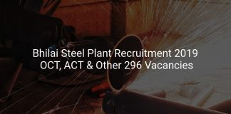 Bhilai Steel Plant Recruitment 2019 OCT, ACT & Other 296 Vacancies