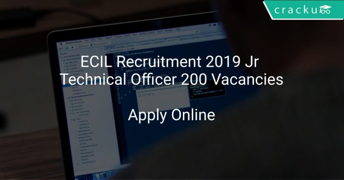 ECIL Recruitment 2019 Jr Technical Officer 200 Vacancies