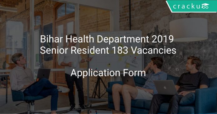 Bihar Health Department 2019 Senior Resident 183 Vacancies