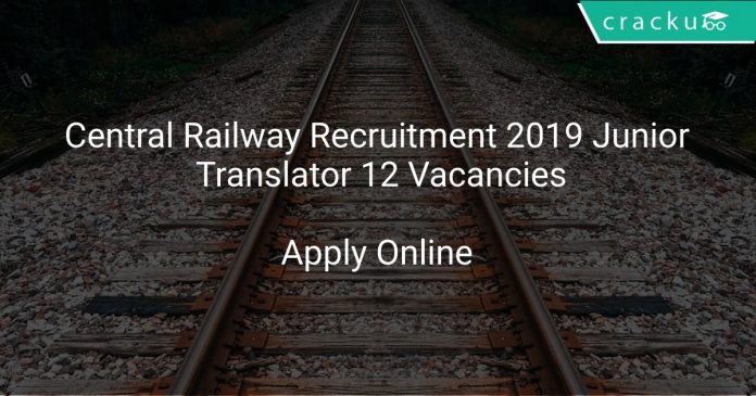 Central Railway Recruitment 2019 Junior Translator 12 Vacancies
