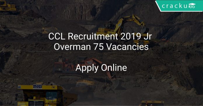 CCL Recruitment 2019 Jr Overman 75 Vacancies