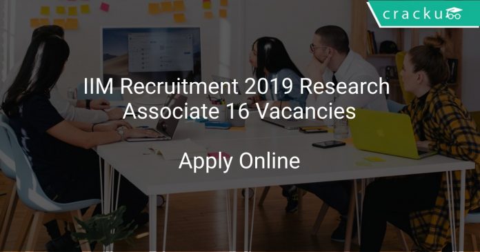 IIM Recruitment 2019 Research Associate 16 Vacancies