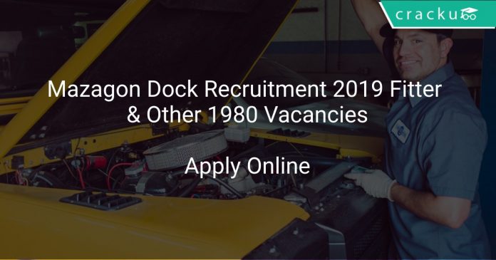 Mazagon Dock Recruitment 2019 Fitter & Other 1980 Vacancies