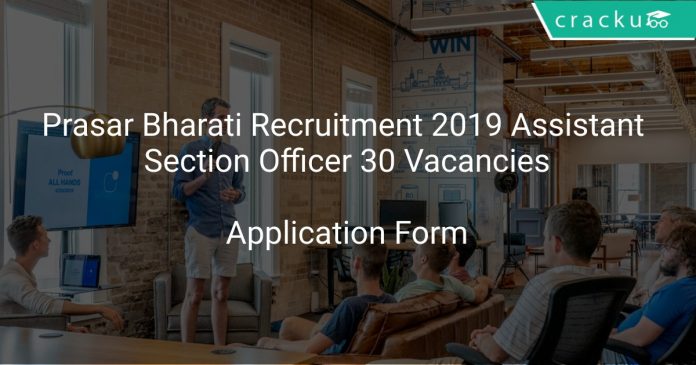 Prasar Bharati Recruitment 2019 Assistant Section Officer 30 Vacancies