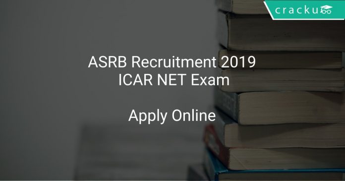 ASRB Recruitment 2019 ICAR NET Exam