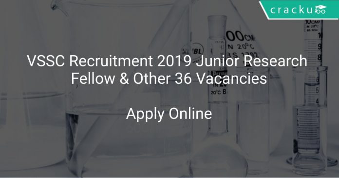 VSSC Recruitment 2019 Junior Research Fellow & Other 36 Vacancies